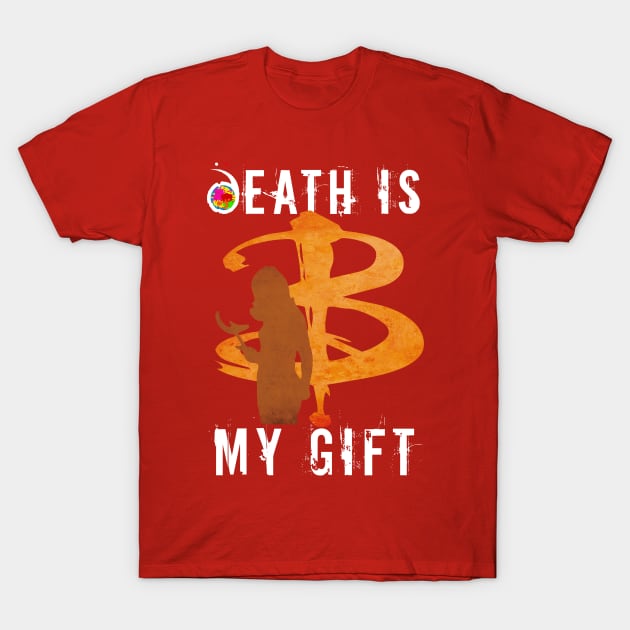 Buffy: Death is my gift T-Shirt by rednessdesign